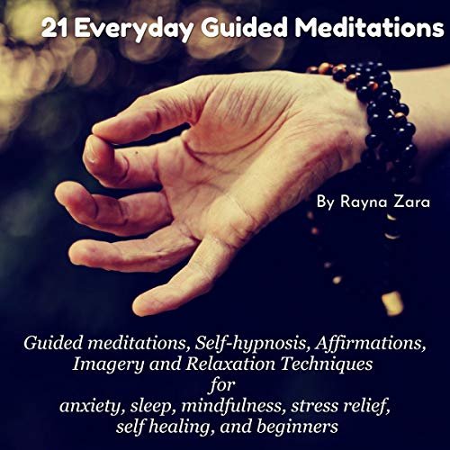 21 Everyday Guided Meditations: Guided Meditations, Self-Hypnosis ...