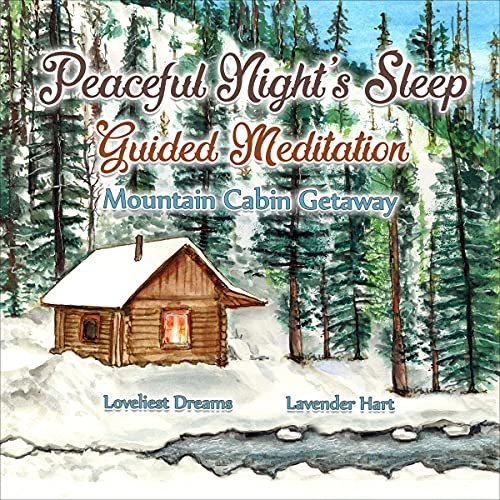 peaceful-nights-sleep-guided-meditation-mountain-cabin-getaway